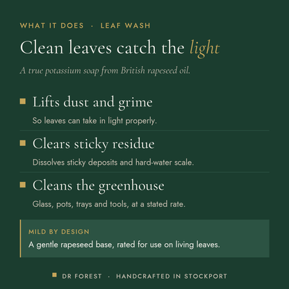 Dr Forest Plant Soap, potassium soft soap benefits: lifts dust and grime, clears sticky residue, cleans the greenhouse
