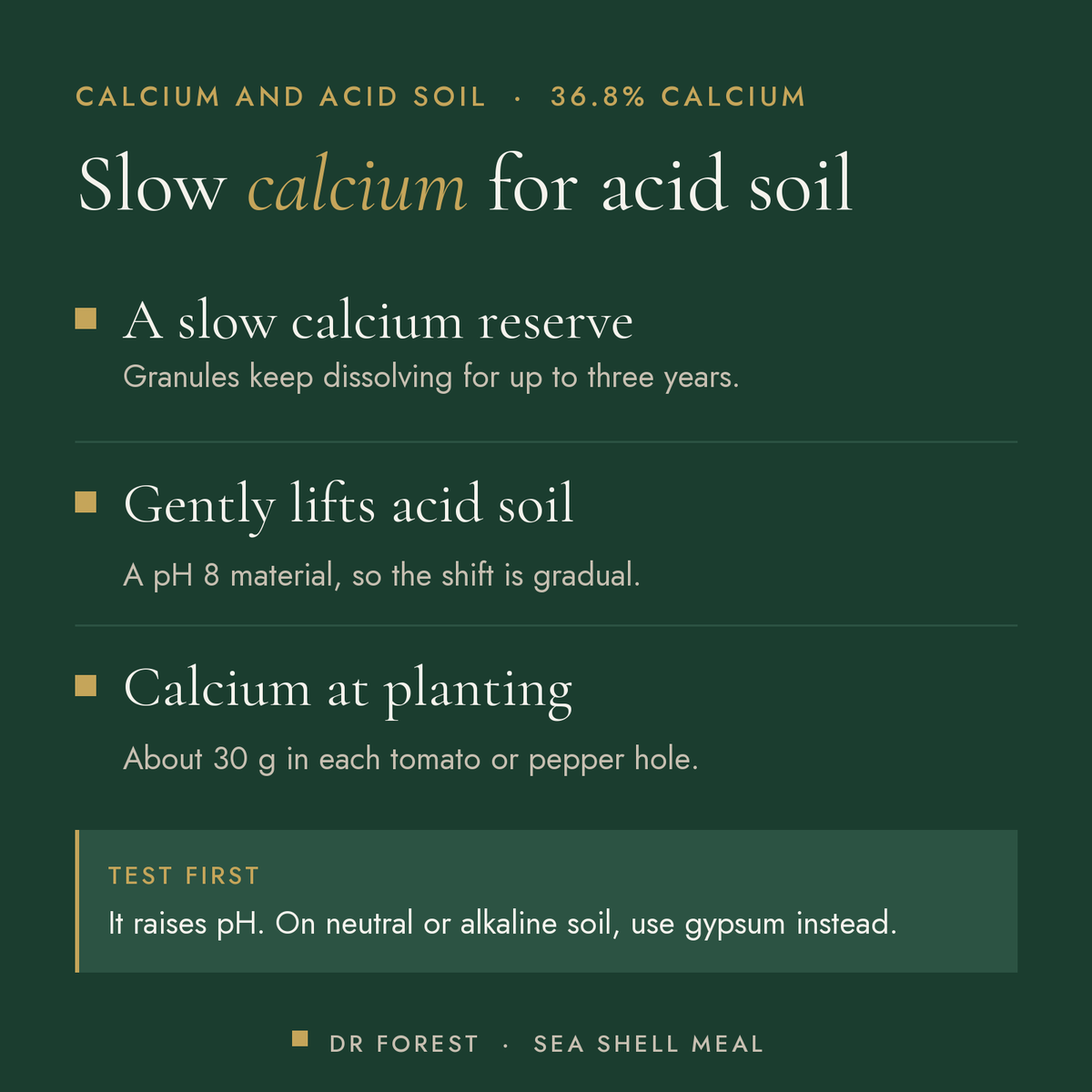 Dr Forest Sea Shell Meal, crushed shell calcium benefits: a slow calcium reserve, gently lifts acid soil, calcium at planting